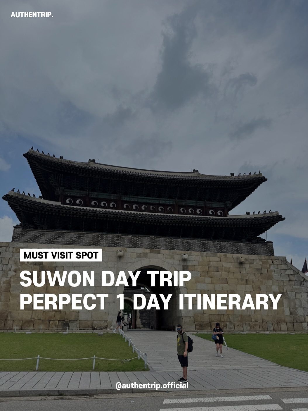 AUTHENTRIP 🇰🇷 Experience Korea, Suwon Hwaseong Fortress