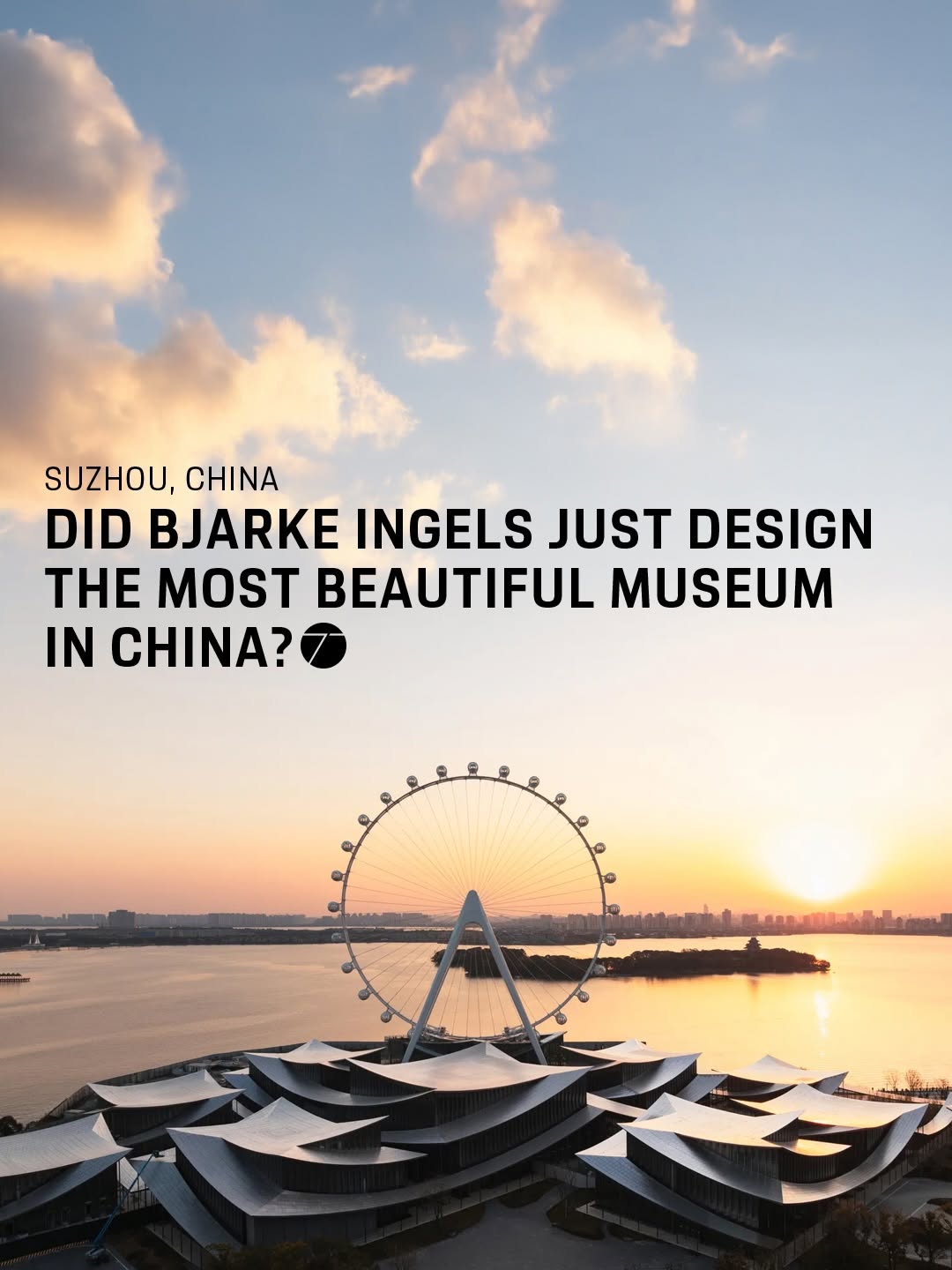 Type 7, Suzhou Museum
