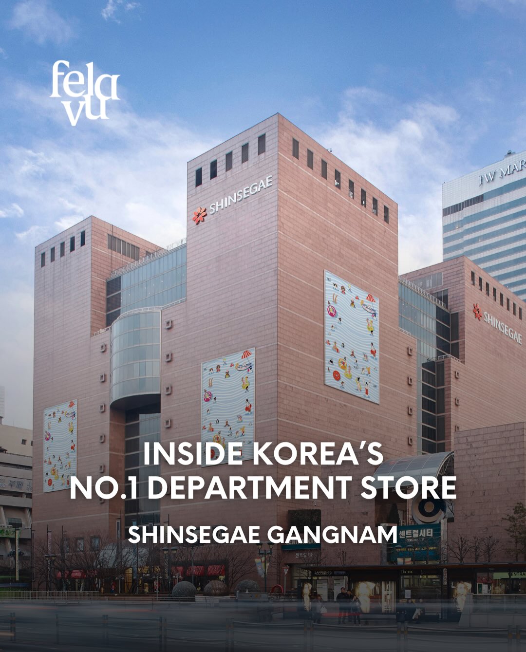 FELAVU MagazineㅣSeoul Korea, Shinsegae Department Store Main Store