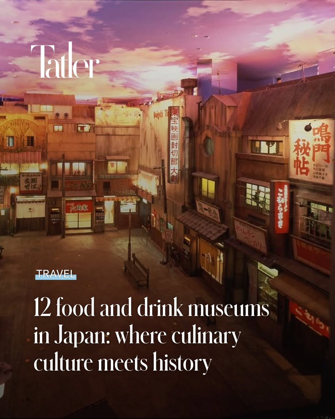 Tatler Asia, Shin-Yokohama Ramen Museum