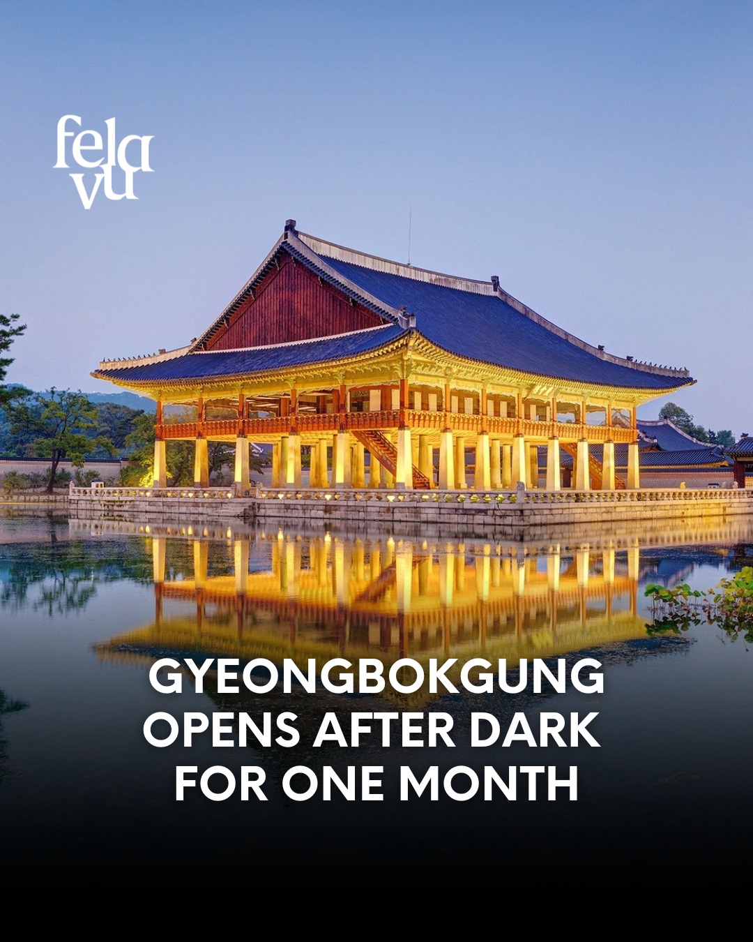 FELAVU MagazineㅣSeoul Korea, Gyeongbokgung Palace