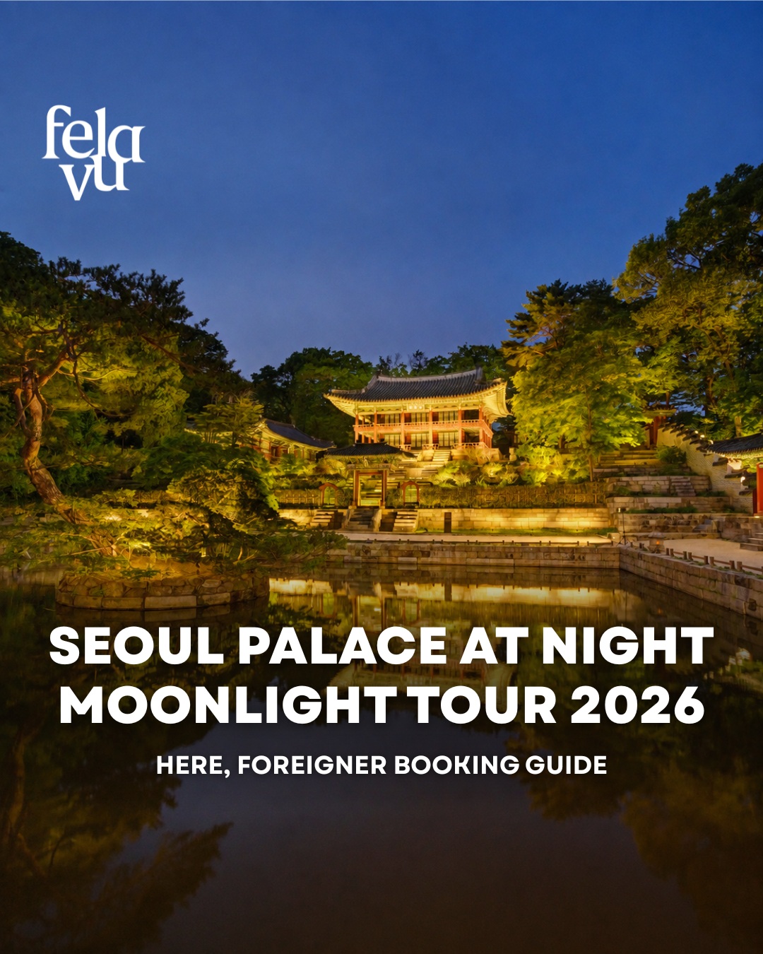 FELAVU MagazineㅣSeoul Korea, Changdeokgung