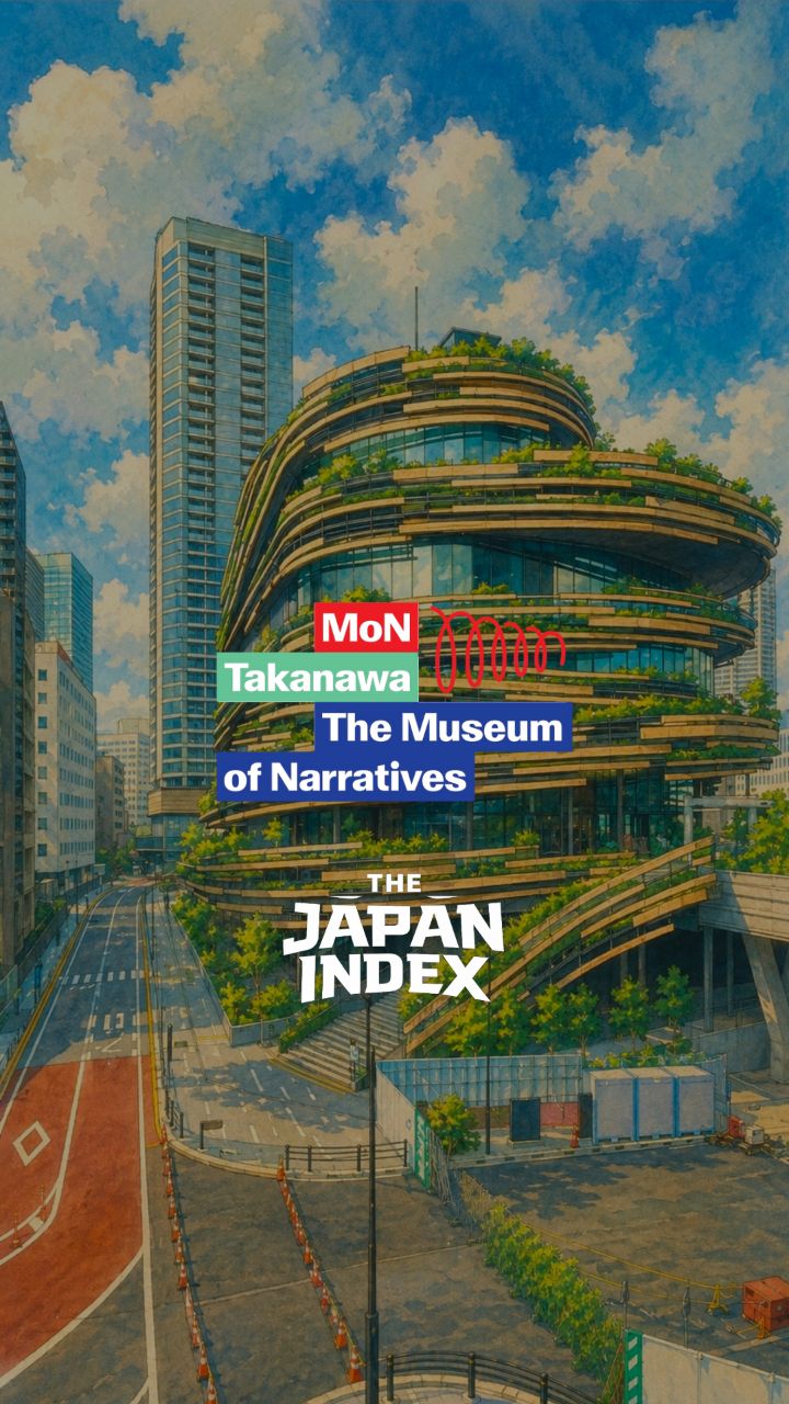 The Japan Index, MoN Takanawa: The Museum of Narratives