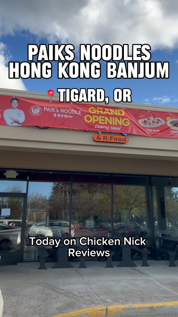 Chicken Nick | PDX, Paik's Noodle - Korean Chinese Food (홍콩반점)-Tigard