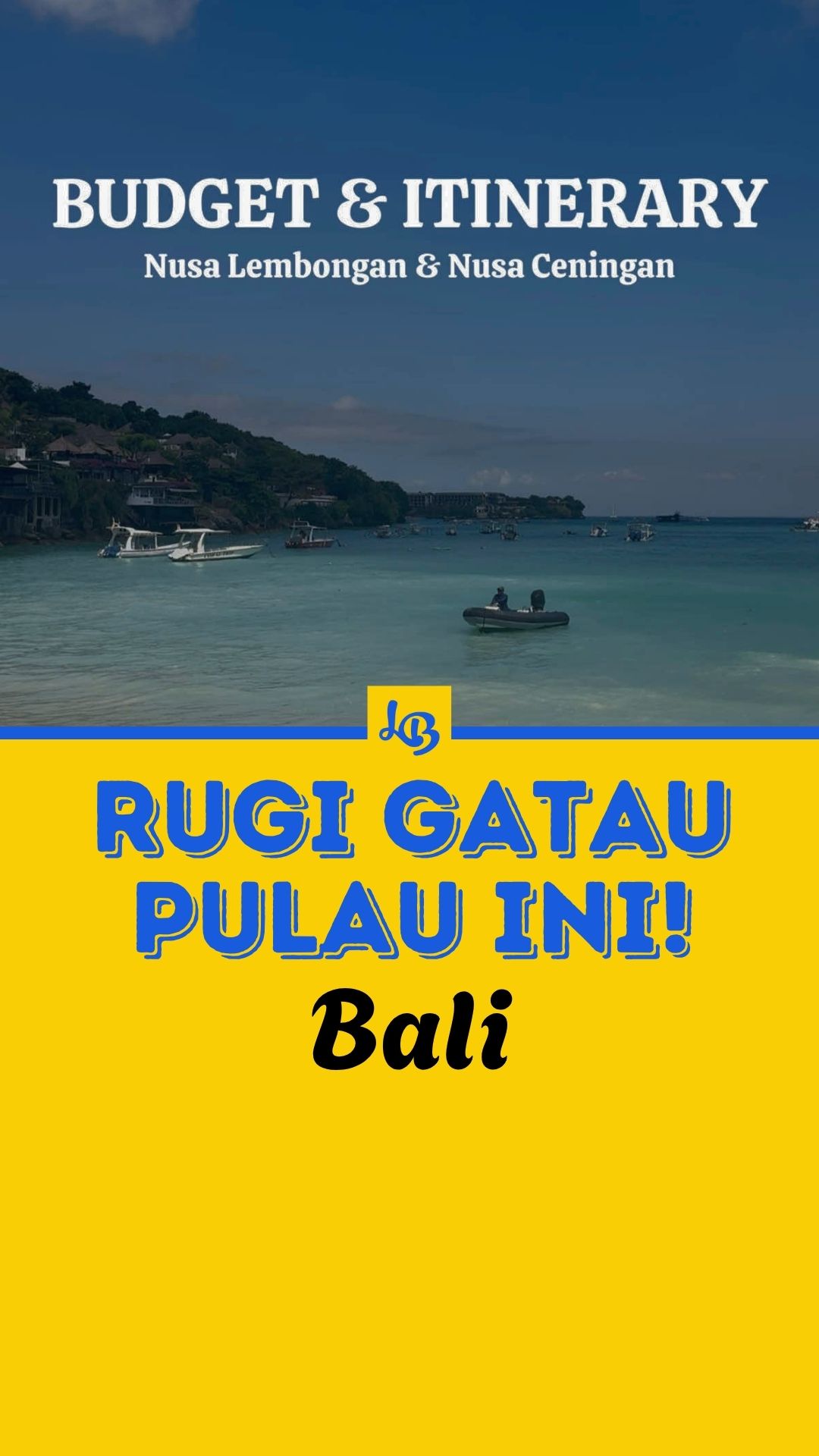 Bali Travel Guide Kekinian, Blue Lagoon Nusa Ceningan